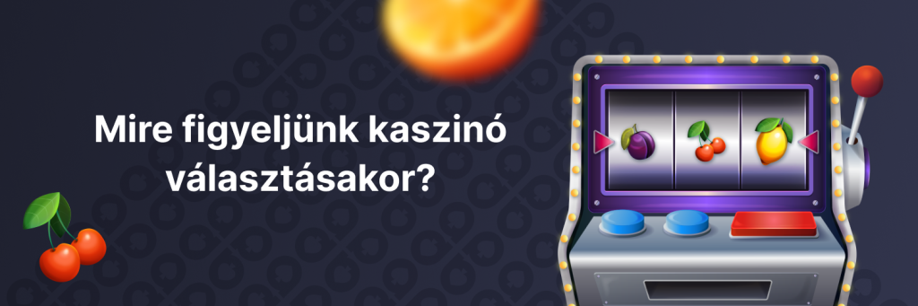 Mire figyeljünk kaszinó választásakor - online casino real money