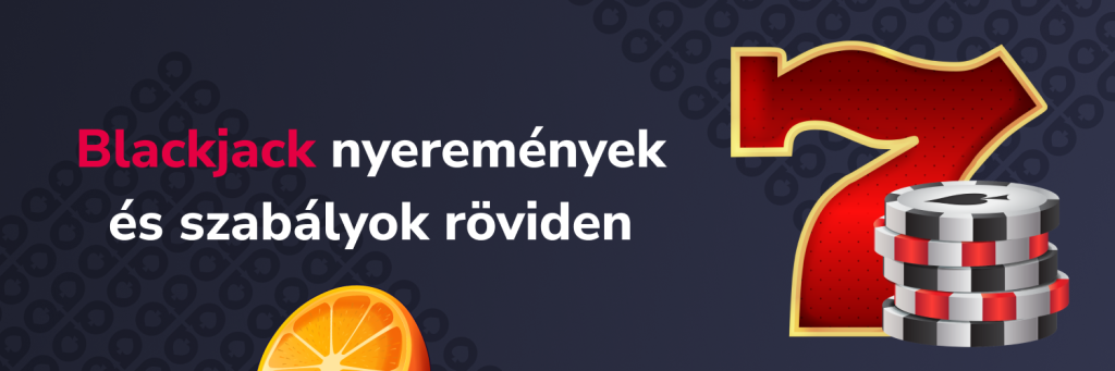 Blackjack nyeremények és szabályok röviden