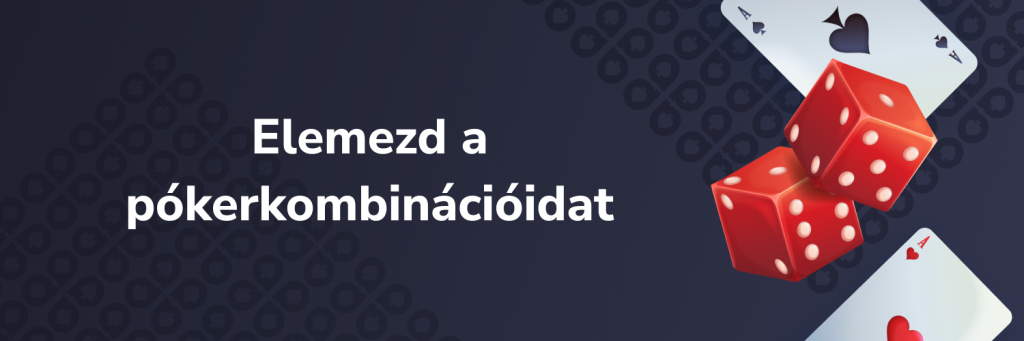 Elemezd a pókerkombinációidat