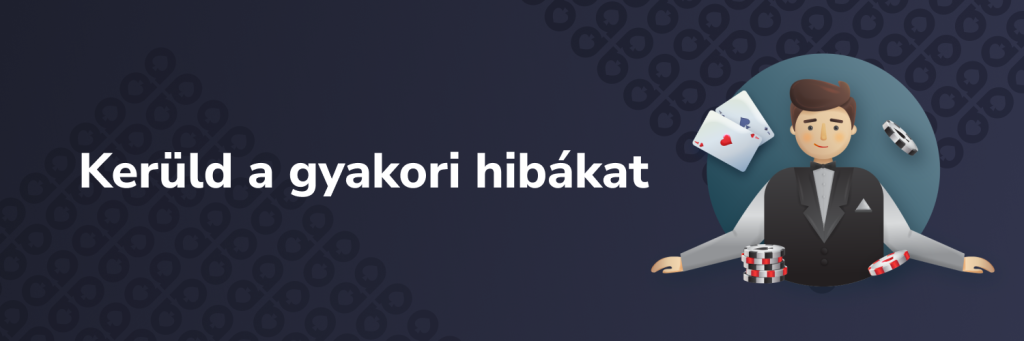 Kerüld a gyakori hibákat - Póker kombinációk