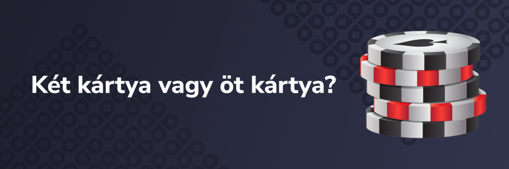 Két kártya vagy öt kártya -Póker kombinációk