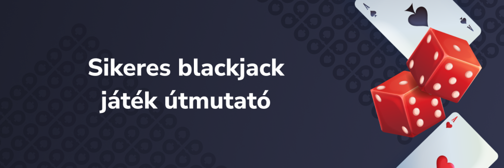 Sikeres blackjack játék útmutató - Blackjack szabályok