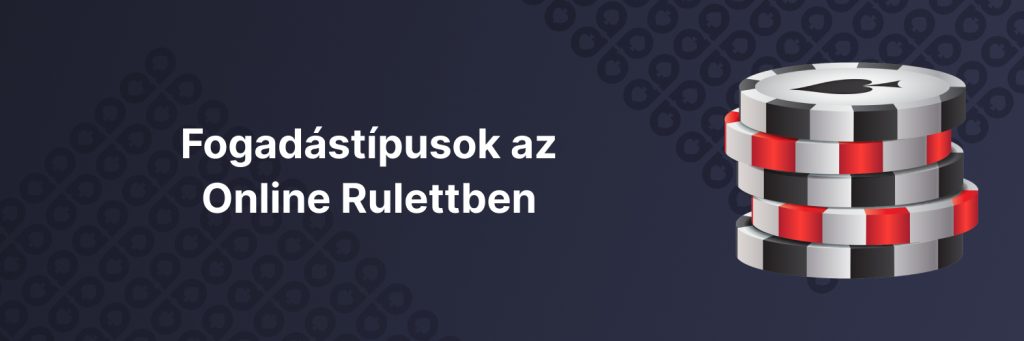 Fogadástípusok az Online Rulettben