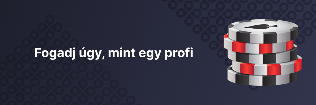 Fogadj úgy, mint egy profi