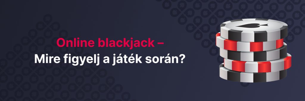 Online blackjack – Mire figyelj a játék során?