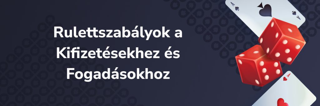 Rulettszabályok a Kifizetésekhez és Fogadásokhoz