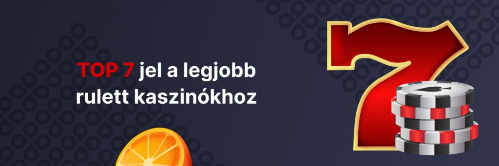 Top 7 jel a legjobb online rulett kaszinókhoz