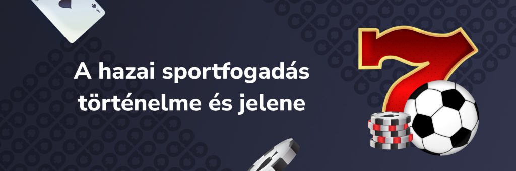 A hazai sportfogadás történelme és jelene