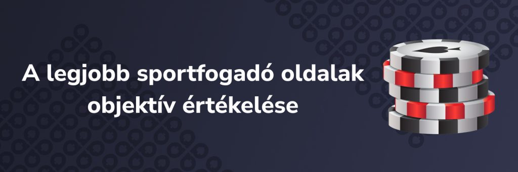 A legjobb sportfogadó oldalak objektív értékelése