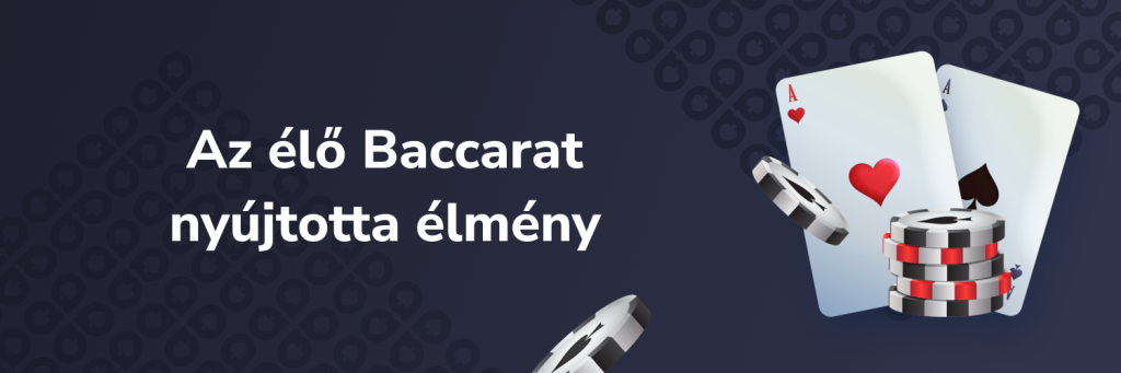 Az élő Baccarat nyújtotta élmény